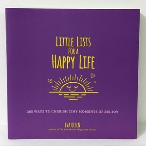 Little Lists for a Happy Life: 365 Ways to Cherish Tiny Moments of Big Joy Book
